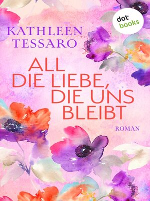 cover image of All die Liebe, die uns bleibt--oder